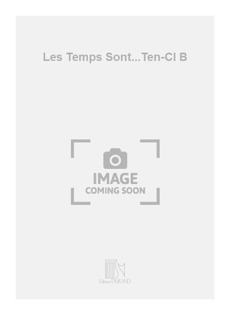 Les Temps Sont...Ten-Cl B